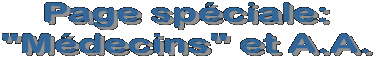 Page spciale:
"Mdecins" et A.A.
