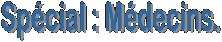 Spcial : Mdecins.
